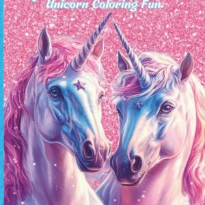 Sparkle & Shine: Unicorn Coloring Fun